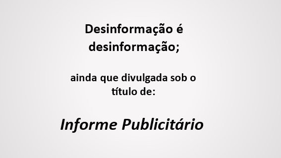 Fake News em informe publicitário